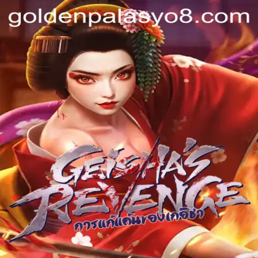 Unveiling GeishasRevenge: A Journey Into the World of GoldenPalasyo